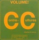 Volume !, n° 9-1. Contre-cultures (1) : théories & scènes