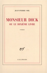 Monsieur Dick ou Le dixième livre - Jean-Pierre Ohl
