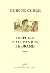 Histoire d'Alexandre le Grand. Vol. 1 - Quinte-Curce