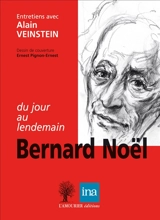 Du jour au lendemain : entretiens avec Alain Veinstein - Bernard Noël