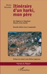 Itinéraires d'un harki, mon père : de l'Algérois à l'Aquitaine : histoire d'une famille - Michel Messahel