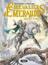 Chevaliers d'Emeraude. Vol. 1. Wellan - Anne Robillard