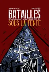 Batailles sous la tente : découvrez dix grandes batailles de manière décalée - Benoit Pinchon