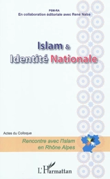 Islam et identité nationale - Colloque Rencontre avec l'islam en Rhône-Alpes (02 ; 2010 ; Chambéry)