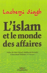 L'islam et le monde des affaires : argent, éthique et gouvernance - Lachemi Siagh