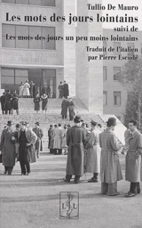 Les mots des jours lointains. Les mots des jours un peu moins lointains - Tullio De Mauro