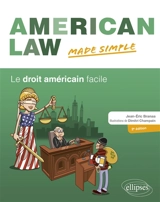 American law made simple. Le droit américain facile - Jean-Eric Branaa