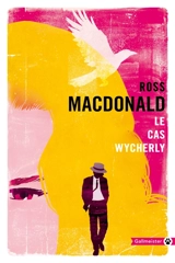 Le cas Wycherly - Ross Macdonald