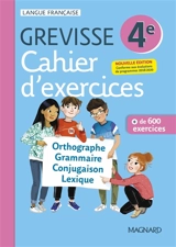 Cahier d'exercices Grevisse 4e : orthographe, grammaire, conjugaison, lexique : + de 600 exercices - Ariane Carrère