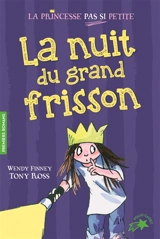 La princesse pas si petite. Vol. 4. La nuit du grand frisson - Wendy Finney
