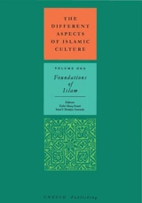 The different aspects of islamic culture. Vol. 1. Foundations of islam - Unesco