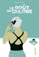 Le goût du chlore - Bastien Vivès
