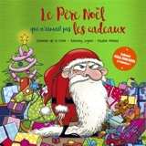 Le Père Noël qui n'aimait pas les cadeaux - Séverine de La Croix