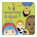 Tu ressembles à quoi ? - Judith Gueyfier