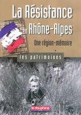 La Résistance en Rhône-Alpes : une région-mémoire - Gil Emprin