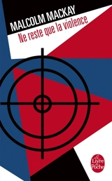 Trilogie de Glasgow. Vol. 3. Ne reste que la violence - Malcolm Mackay