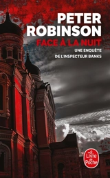 Une enquête de l'inspecteur Banks. Face à la nuit - Peter Robinson