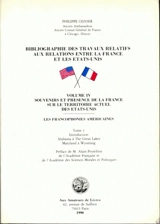 Bibliographie des travaux relatifs aux relations entre la France et les Etats-Unis : les francophonies américaines. Vol. 4-1. Souvenirs et présence de la France sur le territoire actuel des Etats-Unis : introduction, Alabama à The Great Lakes, Maryla - Philippe Olivier