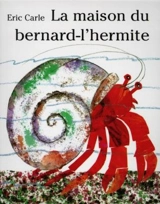 La maison du bernard-l'hermite - Eric Carle