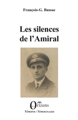 Les silences de l'amiral - François George Bussac