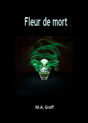 Fleur de mort - M.A. Graff