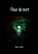 Fleur de mort - M.A. Graff