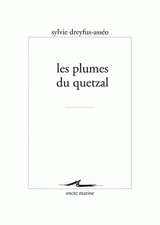 Les plumes du quetzal - Sylvie Dreyfus-Asséo