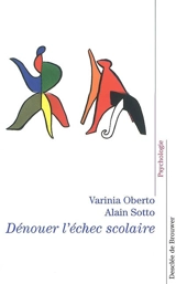 Dénouer l'échec scolaire - Varinia Oberto