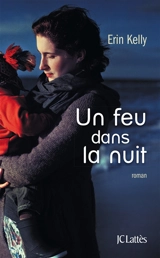 Un feu dans la nuit - Erin Kelly