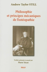 Philosophie et principes mécaniques de l'ostéopathie - Andrew Taylor Still