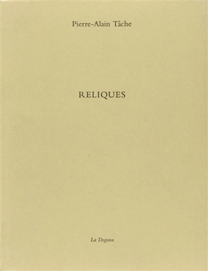 Reliques - Pierre-Alain Tâche