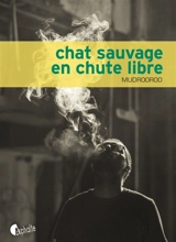 Chat sauvage en chute libre. Je suis moi, et personne d'autre ! - Mudrooroo