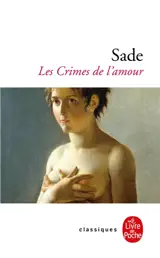 Les crimes de l'amour - Donatien Alphonse François de Sade