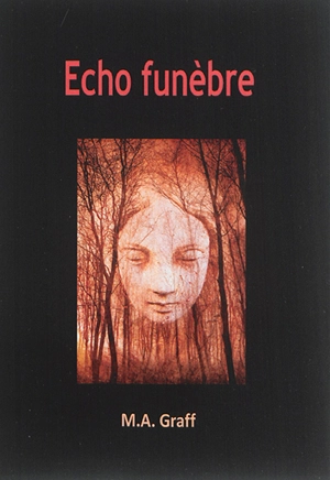 Echo funèbre - M.A. Graff