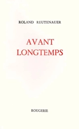 Avant longtemps - Roland Reutenauer
