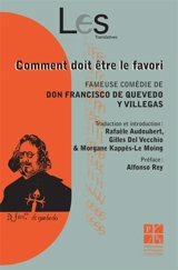 Comment doit être le favori : fameuse comédie de don Francisco de Quevedo y Villegas - Francisco de Quevedo