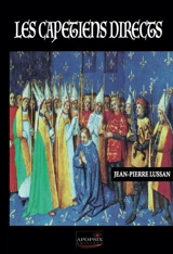 Les Capétiens directs : quels enjeux pour la France ? - Jean-Pierre Lussan