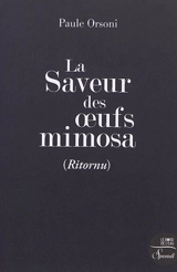 La saveur des oeufs mimosa... : ritornu - Paule Orsoni