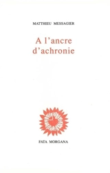 A l'ancre d'achronie - Matthieu Messagier