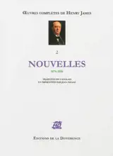 Oeuvres complètes d'Henry James. Vol. 2. Nouvelles : 1876-1888 - Henry James