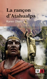 La rançon d'Atahualpa - Karen Olsen Bruhns