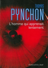 L'homme qui apprenait lentement - Thomas Pynchon