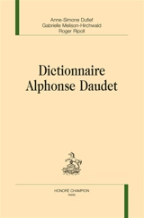 Dictionnaire Alphonse Daudet - Anne-Simone Dufief