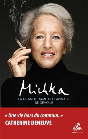 La grande dame du cannabis se dévoile - Michka