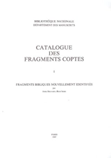 Catalogue des fragments coptes. Vol. 1. Fragments bibliques nouvellement identifiés - Bibliothèque nationale de France. Département des manuscrits