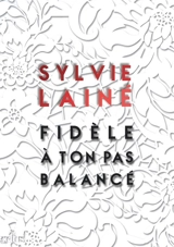Fidèle à ton pas balancé - Sylvie Lainé