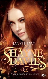 Shayne Davies. Vol. 1. Moi, rousse et fauchée - Jackie May