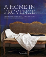A home in Provence : interiors, gardens, inspiration - Noëlle Duck