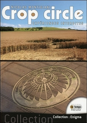 Crop circle : expériences interdites - Nicolas Montigiani