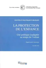 La protection de l'enfance : une politique inadaptée au temps de l'enfant : rapport public thématique, novembre 2020 - France. Cour des comptes